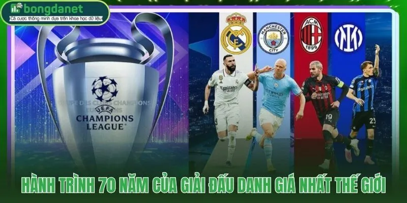 Gần 7 thập kỷ cúp C1 châu Âu với những kỷ lục bất khả xâm phạm